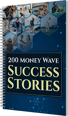 The Money Wave Bonus - 200 Money Wave Success Stories